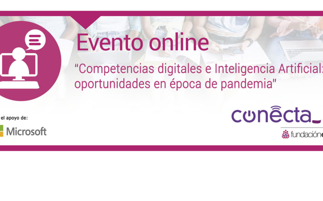 Evento online «Competencias digitales e Inteligencia Artificial: oportunidades en época de pandemia»