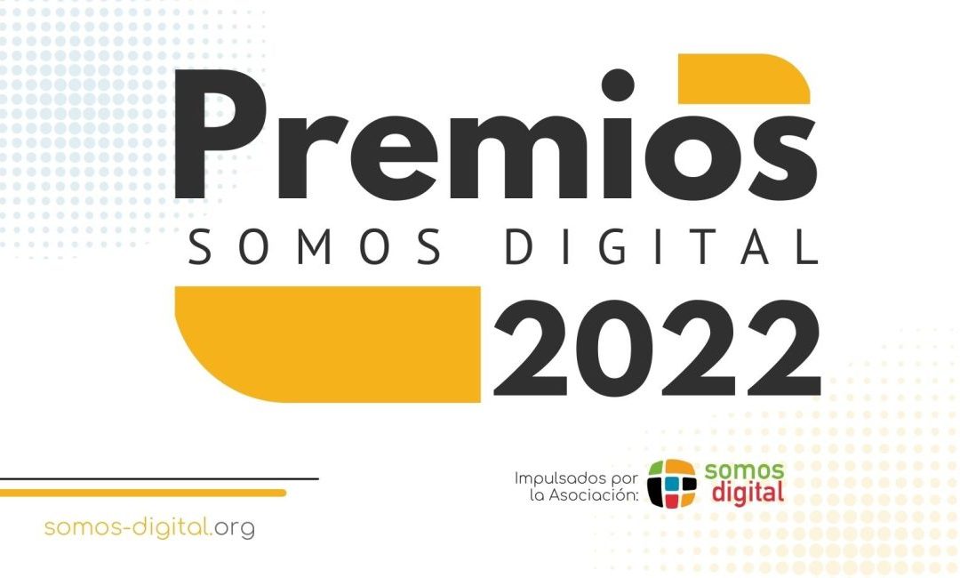 Nueva edición de los premios Somos Digital 2022