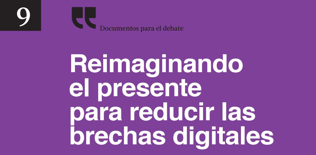 El nuevo Documento para el Debate: propuestas para una sociedad digital más inclusiva